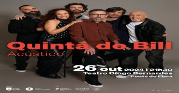 Quinta do Bill | Teatro Diogo Bernardes - Ponte de Lima